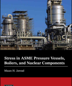 Stress in ASME Pressure Vessels, Boilers, and Nuclear Components, 1st Edition eBook