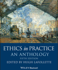 Ethics in Practice: An AnthologyNewer Edition Available, 5th Edition eBook