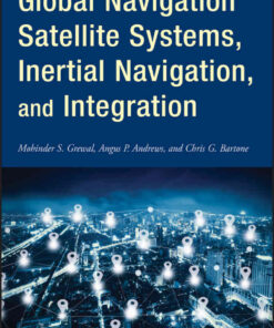 Global Navigation Satellite Systems, Inertial Navigation, and Integration, 4th Edition eBook