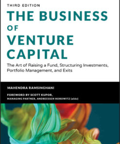 The Business of Venture Capital: The Art of Raising a Fund, Structuring Investments, Portfolio Management, and Exits eBook