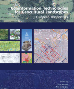 Geoinformation Technologies for Geo-Cultural Landscapes: European Perspectives, 1st Edition eBook