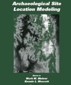 GIS and Archaeological Site Location Modeling, 1st Edition eBook