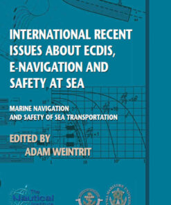 International Recent Issues about ECDIS, e-Navigation and Safety at Sea: Marine Navigation and Safety of Sea Transportation, 1st Edition eBook