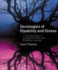 Sociologies of Disability and Illness: Contested Ideas in Disability Studies and Medical Sociology, 1st Edition eBook