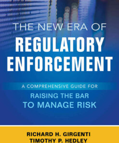 The New Era of Regulatory Enforcement: A Comprehensive Guide for Raising the Bar to Manage Risk, 1st Edition eBook