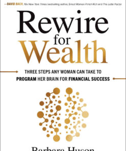 Rewire for Wealth: Three Steps Any Woman Can Take to Program Her Brain for Financial Success eBook