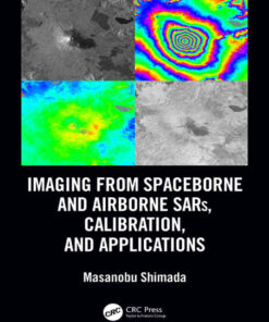 Imaging from Spaceborne and Airborne SARs, Calibration, and Applications, 1st Edition eBook