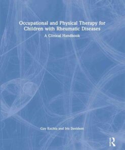 Occupational and Physical Therapy for Children with Rheumatic Diseases: A Clinical Handbook, 1st Edition eBook