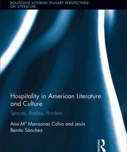 Hospitality in American Literature and Culture: Spaces, Bodies, Borders, 1st Edition eBook