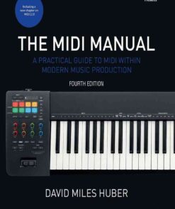 The MIDI Manual: A Practical Guide to MIDI within Modern Music Production eBook