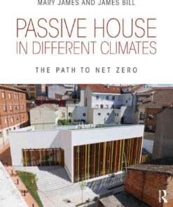Passive House in Different Climates: The Path to Net Zero, 1st Edition eBook