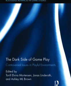 The Dark Side of Game Play: Controversial Issues in Playful Environments, 1st Edition eBook