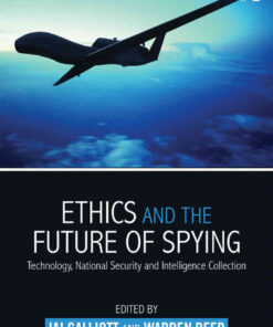 Ethics and the Future of Spying: Technology, National Security and Intelligence Collection, 1st Edition eBook