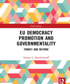 EU Democracy Promotion and Governmentality: Turkey and Beyond, 1st Edition eBook
