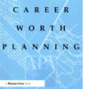 Career Worth Planning: Starting Out and Moving Ahead in the Planning Profession, 1st Edition eBook