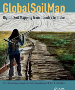 GlobalSoilMap - Digital Soil Mapping from Country to Globe: Proceedings of the Global Soil Map 2017 Conference, July 4-6, 2017, Moscow, Russia, 1st Edition eBook