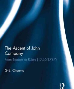 The Ascent of John Company: From Traders to Rulers (1756-1787), 1st Edition eBook