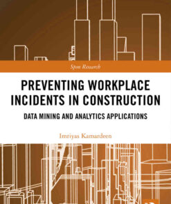 Preventing Workplace Incidents in Construction: Data Mining and Analytics Applications, 1st Edition eBook