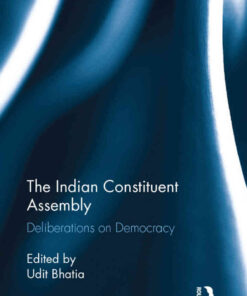 The Indian Constituent Assembly: Deliberations on Democracy, 1st Edition eBook