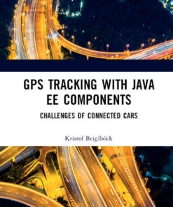 GPS Tracking with Java EE Components: Challenges of Connected Cars, 1st Edition eBook