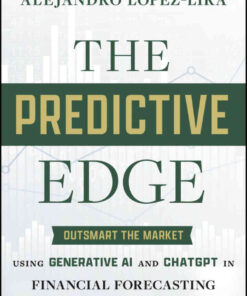 The Predictive Edge: Outsmart the Market using Generative AI and ChatGPT in Financial Forecasting eBook