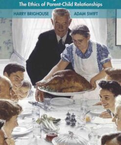 Family Values: The Ethics of Parent-Child Relationships eBook