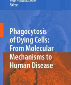 Phagocytosis of Dying Cells: From Molecular Mechanisms to Human Diseases, 1st Edition eBook