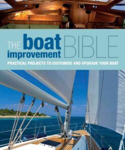 The Boat Improvement Bible: Practical Projects to Customise and Upgrade your Boat eBook