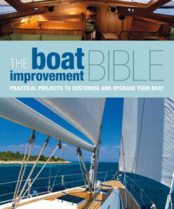 The Boat Improvement Bible: Practical Projects to Customise and Upgrade your Boat eBook