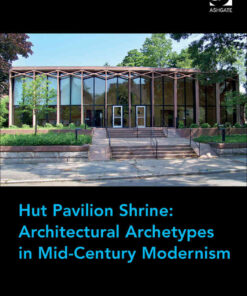 Hut Pavilion Shrine: Architectural Archetypes in Mid-Century Modernism eBook