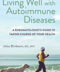 Living Well with Autoimmune Diseases: A Rheumatologist's Guide to Taking Charge of Your Health eBook