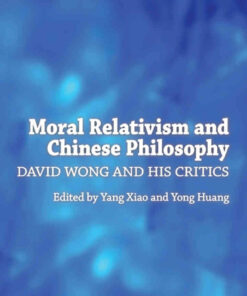 Moral Relativism and Chinese Philosophy: David Wong and His Critics, 1st Edition eBook