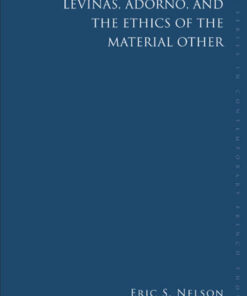 Levinas, Adorno, and the Ethics of the Material Other eBook
