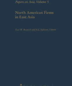 North American Firms in East Asia: HSBC Bank Canada Papers on Asia, Volume 5, 1st Edition eBook
