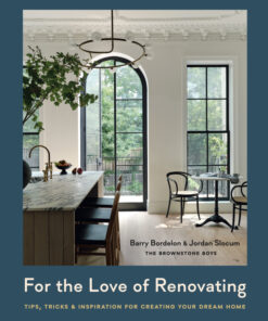 For the Love of Renovating: Tips, Tricks & Inspiration for Creating Your Dream Home eBook