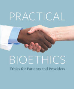 Practical Bioethics: Ethics for Patients and Providers eBook