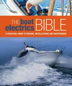 The Boat Electrics Bible: A Practical Guide to Repairs, Installations and Maintenance on Yachts and Motorboats eBook