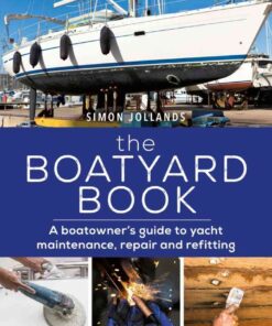 The Boatyard Book: A boatowner's guide to yacht maintenance, repair and refitting eBook
