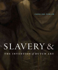 Slavery and the Invention of Dutch Art eBook