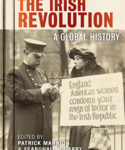 The Irish Revolution: A Global History eBook