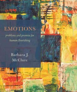 Emotions: Problems and Promise for Human Flourishing eBook