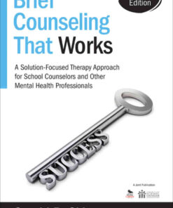 Brief Counseling That Works: A Solution-Focused Therapy Approach for School Counselors and Other Mental Health Professionals, 3rd Edition eBook