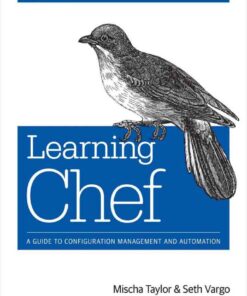 Learning Chef: A Guide to Configuration Management and Automation, 1st Edition eBook