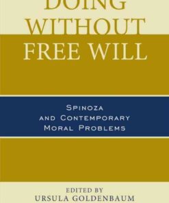 Doing without Free Will: Spinoza and Contemporary Moral Problems eBook