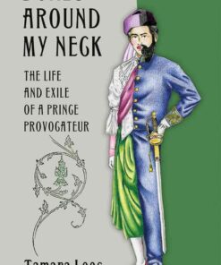 Bones around My Neck: The Life and Exile of a Prince Provocateur eBook