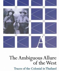 The Ambiguous Allure of the West: Traces of the Colonial in Thailand eBook