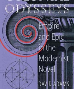 Colonial Odysseys: Empire and Epic in the Modernist Novel eBook