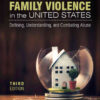 Family Violence in the United States: Defining, Understanding, and Combating Abuse, 3rd Edition eBook