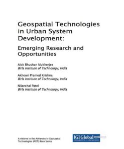 Geospatial Technologies in Urban System Development: Emerging Research and Opportunities: Emerging Research and Opportunities eBook