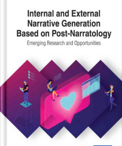 Internal and External Narrative Generation Based on Post-Narratology: Emerging Research and Opportunities eBook